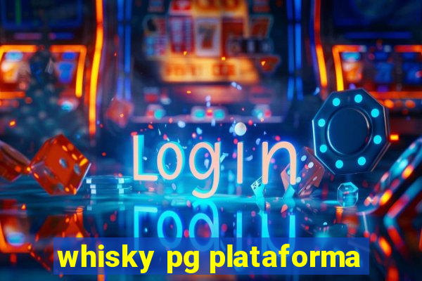 whisky pg plataforma